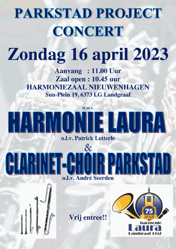 ADVERTENTIE  PARKSTAD PROJECT CONCERT  Clarinet-Choir Parkstad i.s.m. Harmonie Laura Landgraaf